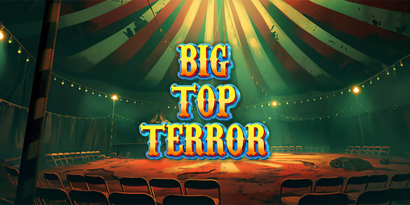 Игровой автомат Big Top Terror: погружение в цирк кошмаров